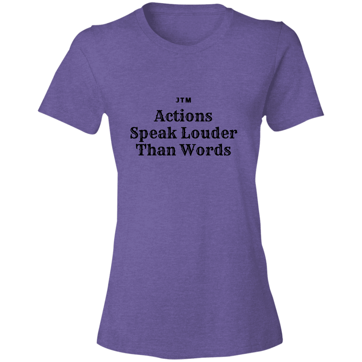 Actions Speak Louder Lightweight T-Shirt 4.5 oz