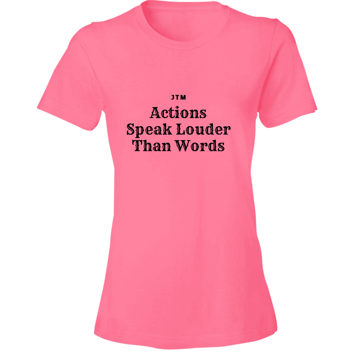 Actions Speak Louder Lightweight T-Shirt 4.5 oz