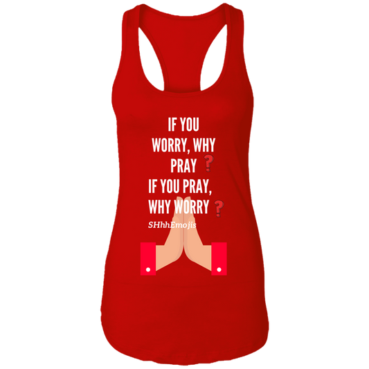 Why Worry  Ladies Ideal Racerback Tank