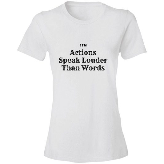 Actions Speak Louder Lightweight T-Shirt 4.5 oz