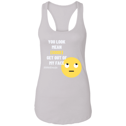 You Look Mean Ladies Racerback Tank