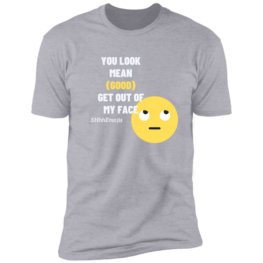 You Look Mean Short Sleeve T-Shirt